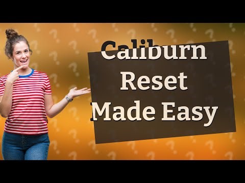 How do I reset a caliburn?