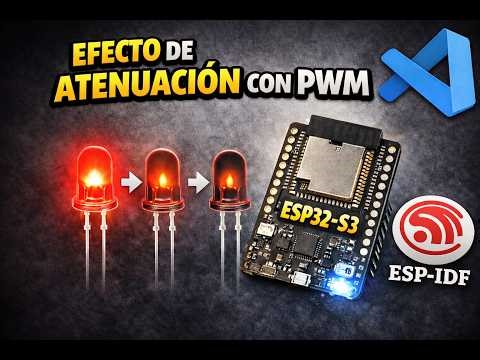 PWM en ESP32 S3: Efecto Atenuación Fade en un LED | ESP IDF + VS Code