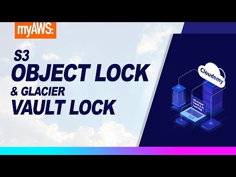 Cloudemy: Understand S3 Object Lock & S3 Glacier Vault Lock - S3 Compliance & Governance