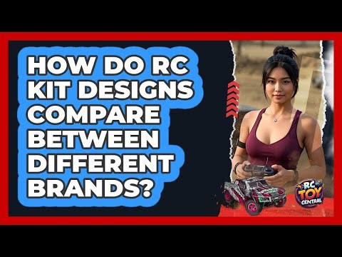 How Do RC Kit Designs Compare Between Different Brands? - RC Toy Central
