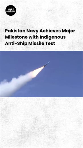 Pakistan Navy Achieves Major Milestone with Indigenous Anti-Ship Missile Test