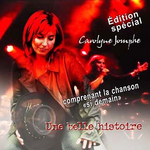 Si Demain - Carolyne Jomphe: Song Lyrics, Music Videos & Concerts
