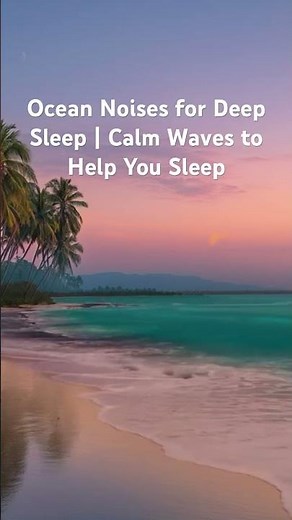 Ocean Noises for Deep Sleep | Calm Waves to Help You Sleep #OceanNoises #deepsleep #naturesounds