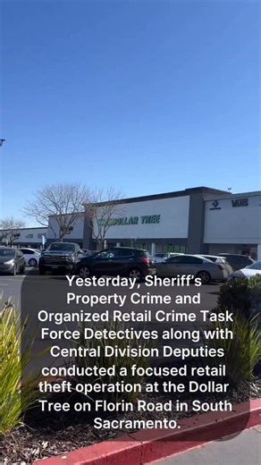 21 THIEVES ARRESTED IN RETAIL THEFT OPERATION, INCLUDING 6 FELONY PROP 36 ARRESTS Yesterday, Sheriff’s Property Crime and Organized Retail Crime Task Force Detectives along with Central Division Deputies conducted a focused retail theft operation at the Dollar Tree on Florin Road in South Sacramento, that has been severely impacted by repeat theft. That single store has generated 67 calls for service in just three months, and company officials report nearly 65% losses in 2025. Losses at this sca