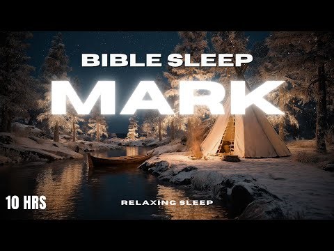 Deep Sleep Bible Reading: Gospel of Mark for Sleep & Relaxation (Deep Peaceful Reading)