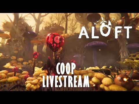 Aloft Co-Op Survival – The Adventure Continues! - Live 4