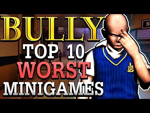 Top 10 Worst Minigames in BULLY