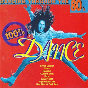 Various - 100% Dance - Dancing Through The 80's