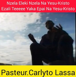 Pasteur.Carlyto Lassa . Bien Aimée Nzela Eleki Nzela Na Yesu-Kristo Ezali Teeeee Yaka Epai Na Yesu-Kristo | Chansons chretiennes congolaises