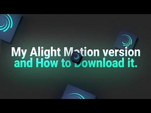 My Alight Motion version and How to Download it.