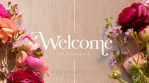 Spring Florals - Welcome To Church - Title Graphics