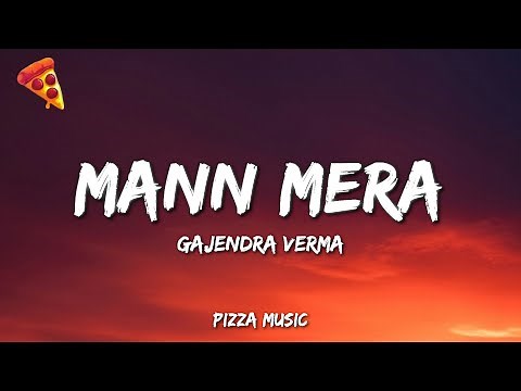 Gajendra Verma - Mann Mera (Lyrics)