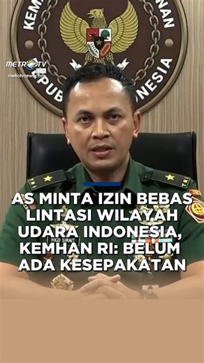Kementerian Pertahanan Republik Indonesia (Kemhan RI) mengonfirmasi adanya usulan dari pihak Amerika Serikat (AS) terkait pembukaan akses wilayah udara Indonesia bagi pesawat militer mereka. Usulan tersebut disampaikan dalam bentuk Letter of Intent Over Flight Clearance yang kini tengah menjadi bahan pertimbangan pemerintah.Kepala Biro Informasi Pertahanan Setjen Kemhan, Brigjen TNI Rico Ricardo Sirait, menegaskan bahwa hingga saat ini belum ada kesepakatan resmi dan statusnya masih sebatas usul