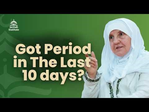 What To Do if Period Comes in Ramadan's Last 10 Days? I Dr Haifaa Younis I Jannah Institute