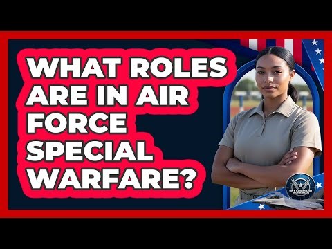 What Roles Are In Air Force Special Warfare?
