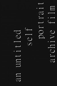 an untitled self portrait archive film (2025) - Movie