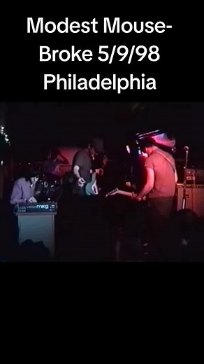 Modest Mouse- Broke 5/9/98 Philadelphia. I think my