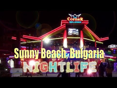 Sunny Beach, Bulgaria - Nightlife