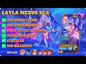 Script Skin Layla Nexus Sea No Password Full Effect Voice Mobile Legend Bang Bang