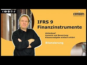 IFRS 9 Finanzinstrumente - Aktienkauf - Ausweis und Bewertung - Klausuraufgabe einfach erklärt