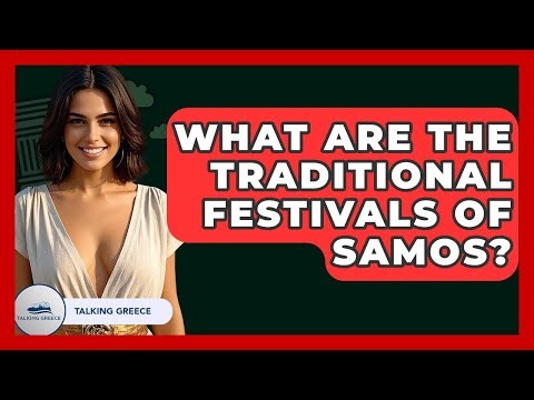 What Are The Traditional Festivals Of Samos? - Talking Greece