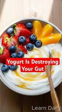 Yogurt Is Destroying Your Gut (And They’ve Known It for Years) | Learn Daily
