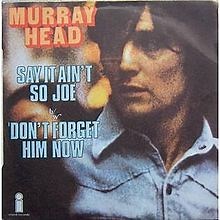 Murray Head – Say it Ain't So, Joe