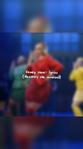 | Candy store lyrics | #heathersthemusical #ed #edit #fypシ #viralvideo #trendingaudio #shortvideo