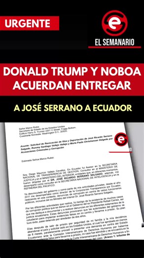 Acuerdo entre Daniel Noboa y Donald Trump sobre José Serrano