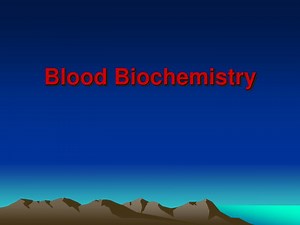 Blood Biochemistry - SlideServe
