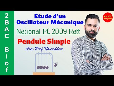 2BAC Biof | Pendule Simple (National PC 2009 Ratt: Exercice + Correction) - avec Pr. Noureddine