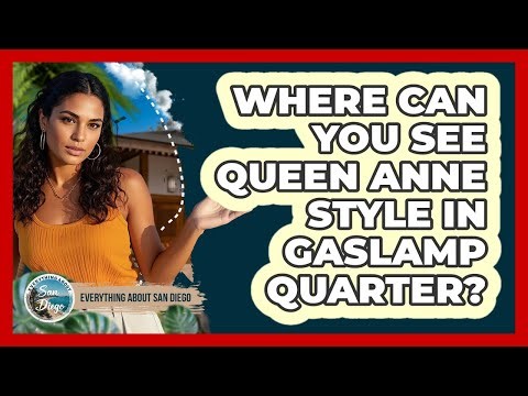 Where Can You See Queen Anne Style In Gaslamp Quarter?