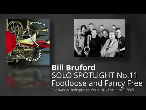 Bruford's SOLO SPOTLIGHT No.11 Footloose and Fancy Free (Earthworks Underground Orchestra, 2005)