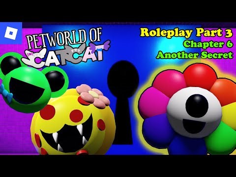 Petworld of CATCAT [RP 3, Chapter 6 Another Secret] : roblox mascot gameplay walkthrough