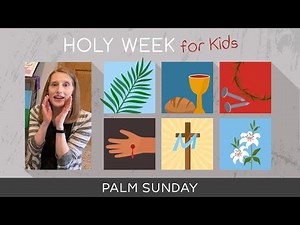 Holy Week for Kids - Palm Sunday