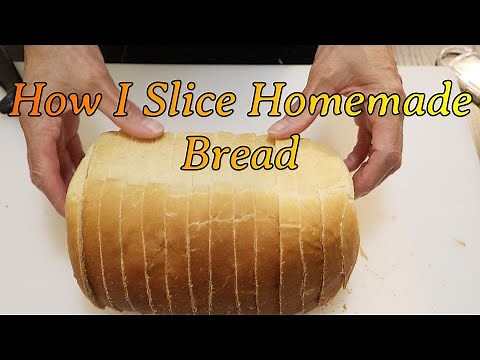How I Slice Homemade Bread