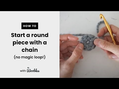 How to start a round crochet piece with a chain (no magic loop!)