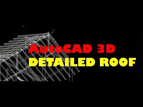 AutoCAD Tutorial 3D Detailed Roof Construction