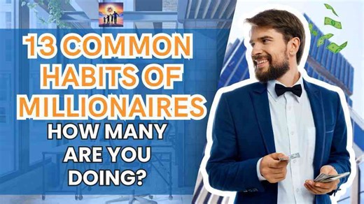 13 Common Habits Of Millionaires: You Can Do These Too