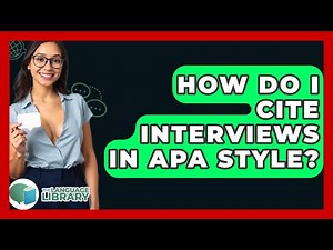 How Do I Cite Interviews In APA Style? - The Language Library