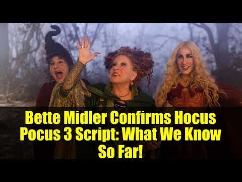 Bette Midler Confirms Hocus Pocus 3 Script: What We Know So Far!