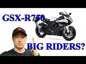 Suzuki GSX-R750 for Big Riders?