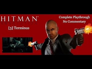 Hitman Absolution [3] Terminus Playthrough