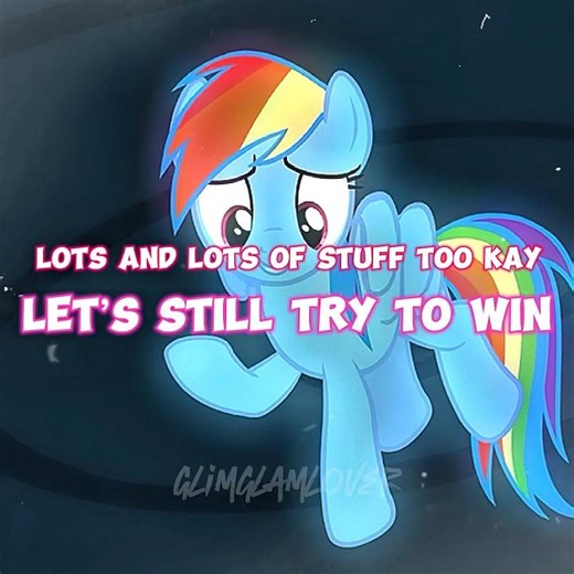 “Let’s still try to win lots and lots of stuff” || MLP edit || Good Time - Owl City