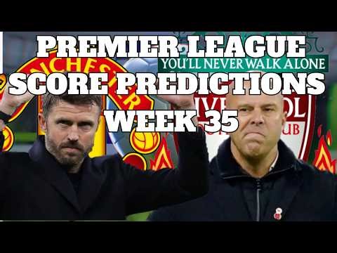 PREMIER LEAGUE WEEK 35 SCORE PREDICTIONS