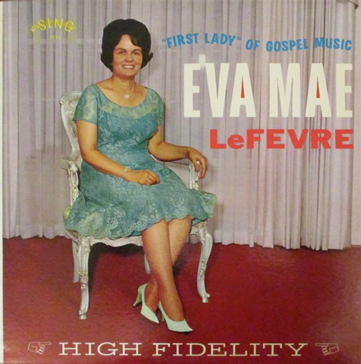 Eva Mae LeFevre - "First Lady" Of Gospel Music