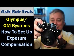 How To Set Up Exposure Compensation on Olympus/OM System Tutorial ep.478
