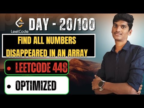 Day 20–Find All Numbers Disappeared in an Array | LeetCode 448| Optimized | DSA 100 Days Challenge
