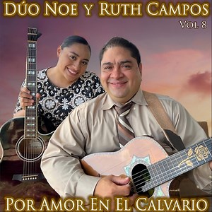 Voy Con Rumbo Al Cielo - Dúo Noe y Ruth Campos: Song Lyrics, Music Videos & Concerts