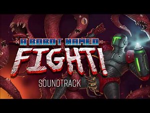 A Robot Named Fight OST - "The Guts of the Beast"